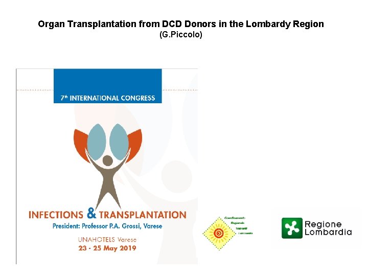 Organ Transplantation from DCD Donors in the Lombardy Region (G. Piccolo) 
