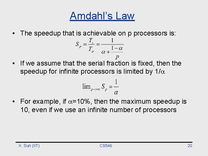 Amdahl’s Law • The speedup that is achievable on p processors is: • If