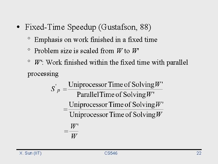  • Fixed-Time Speedup (Gustafson, 88) ° Emphasis on work finished in a fixed