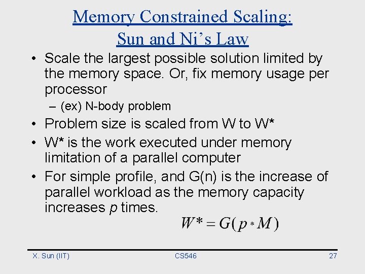 Memory Constrained Scaling: Sun and Ni’s Law • Scale the largest possible solution limited