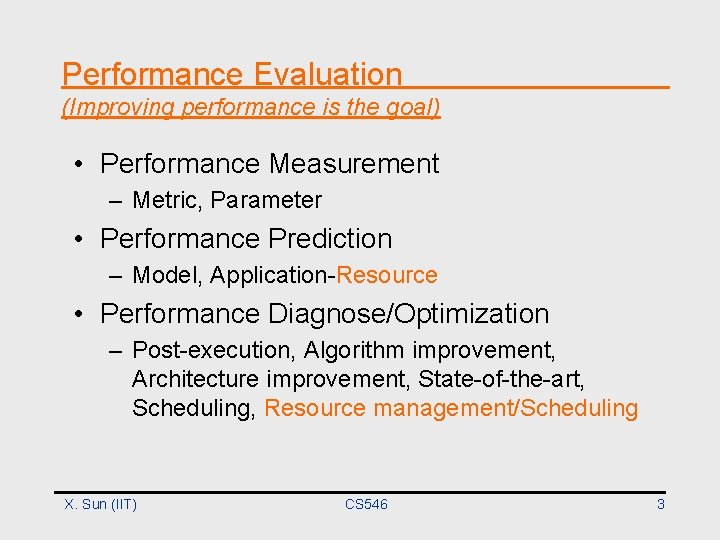 Performance Evaluation (Improving performance is the goal) • Performance Measurement – Metric, Parameter •