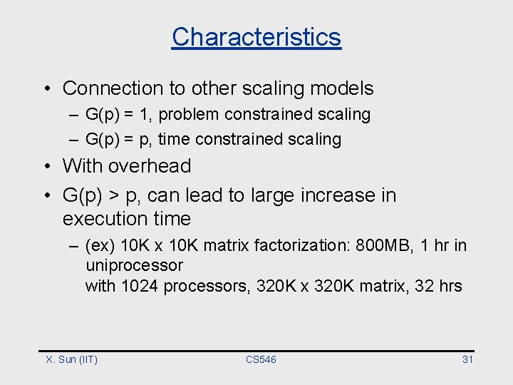Characteristics • Connection to other scaling models – G(p) = 1, problem constrained scaling