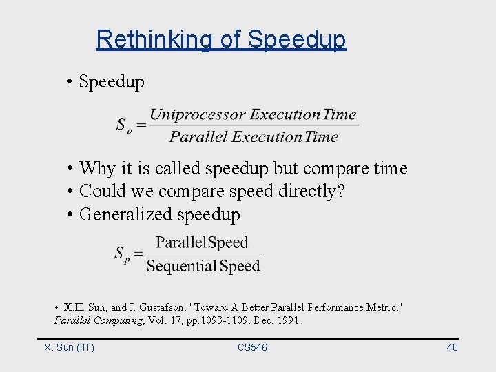 Rethinking of Speedup • Speedup • Why it is called speedup but compare time