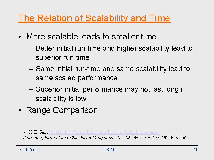 The Relation of Scalability and Time • More scalable leads to smaller time –