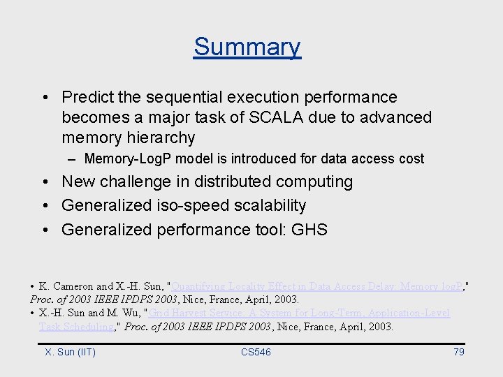 Summary • Predict the sequential execution performance becomes a major task of SCALA due