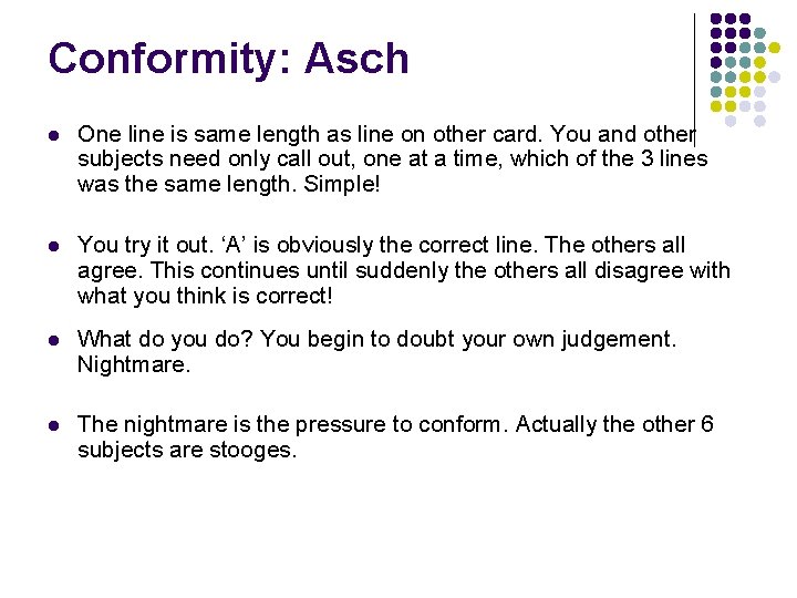 Conformity: Asch l One line is same length as line on other card. You