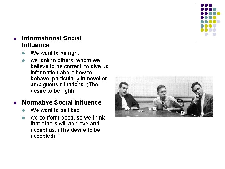 l Informational Social Influence l l l We want to be right we look