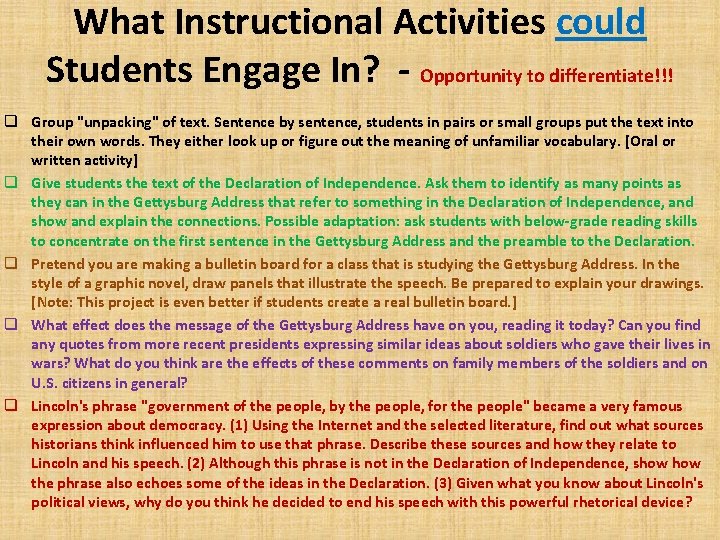 What Instructional Activities could Students Engage In? - Opportunity to differentiate!!! q Group "unpacking"