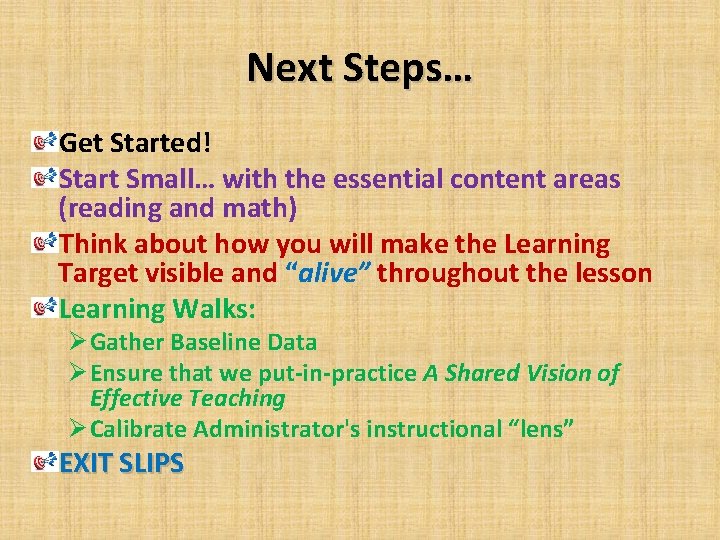 Next Steps… Get Started! Start Small… with the essential content areas (reading and math)