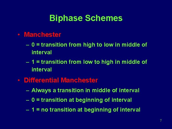 Biphase Schemes • Manchester – 0 = transition from high to low in middle