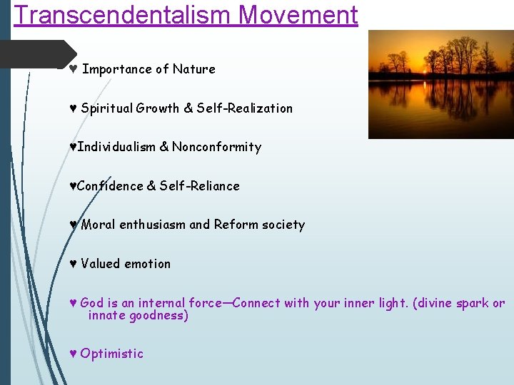 Transcendentalism Movement ♥ Importance of Nature ♥ Spiritual Growth & Self-Realization ♥Individualism & Nonconformity