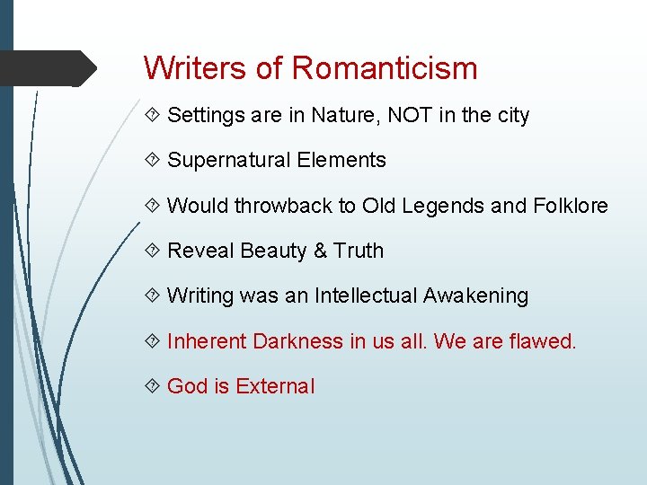 Writers of Romanticism Settings are in Nature, NOT in the city Supernatural Elements Would