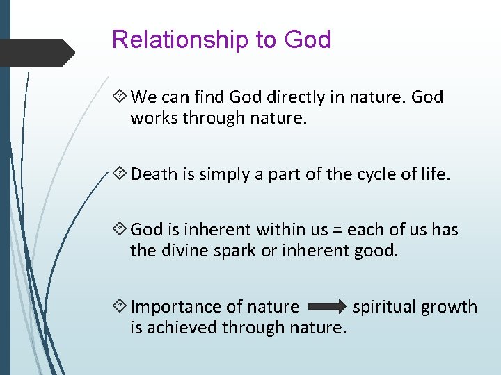 Relationship to God We can find God directly in nature. God works through nature.