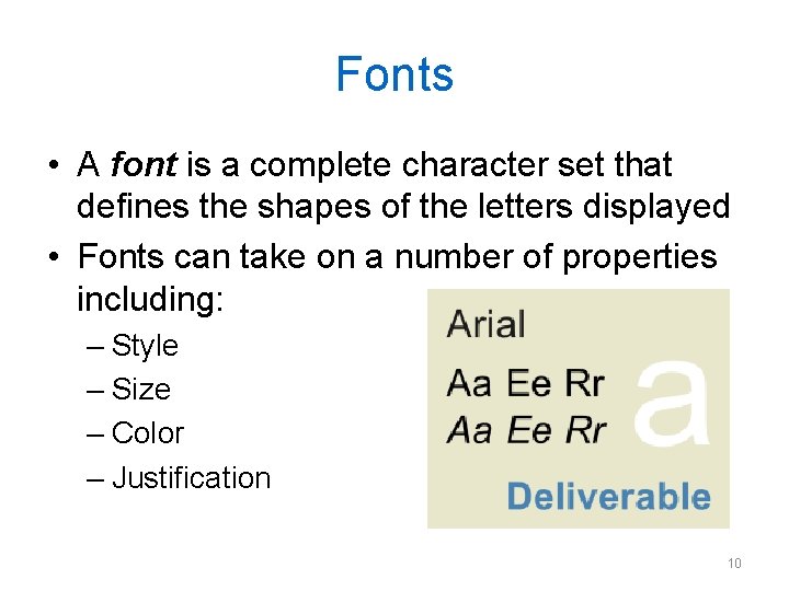 Fonts • A font is a complete character set that defines the shapes of