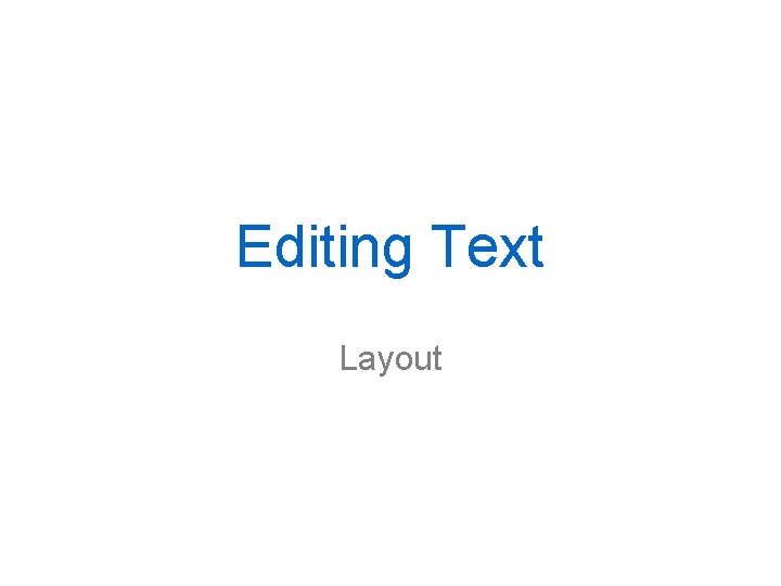 Editing Text Layout 