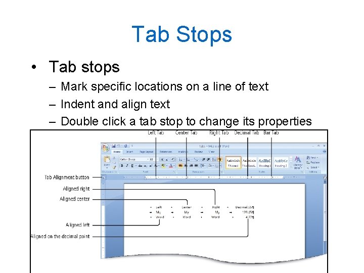 Tab Stops • Tab stops – Mark specific locations on a line of text