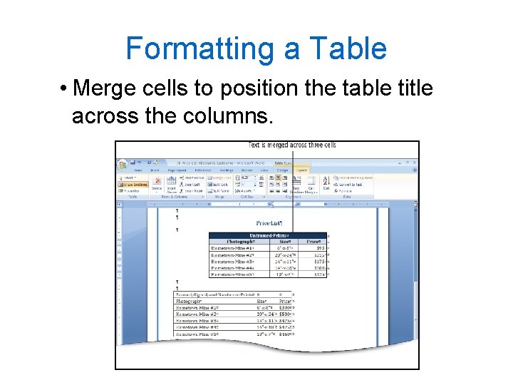 Formatting a Table • Merge cells to position the table title across the columns.