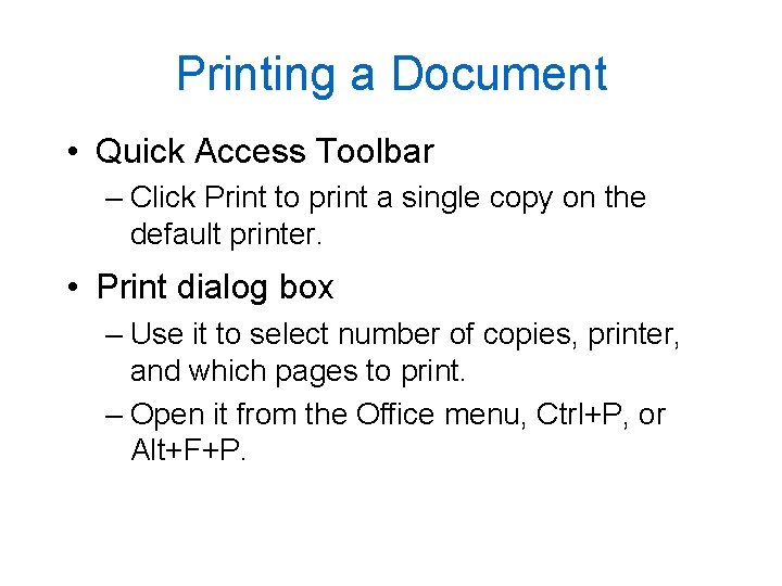 Printing a Document • Quick Access Toolbar – Click Print to print a single