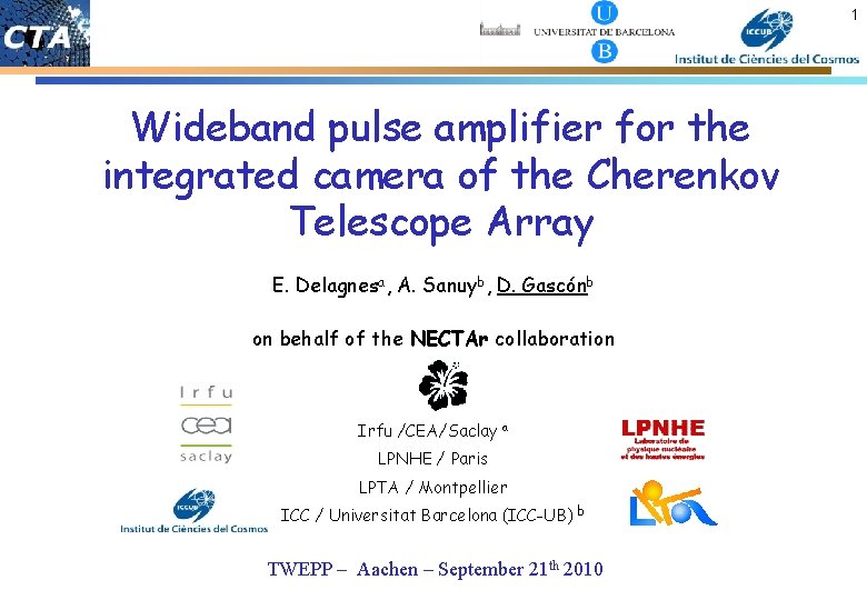 1 Wideband pulse amplifier for the integrated camera of the Cherenkov Telescope Array E.