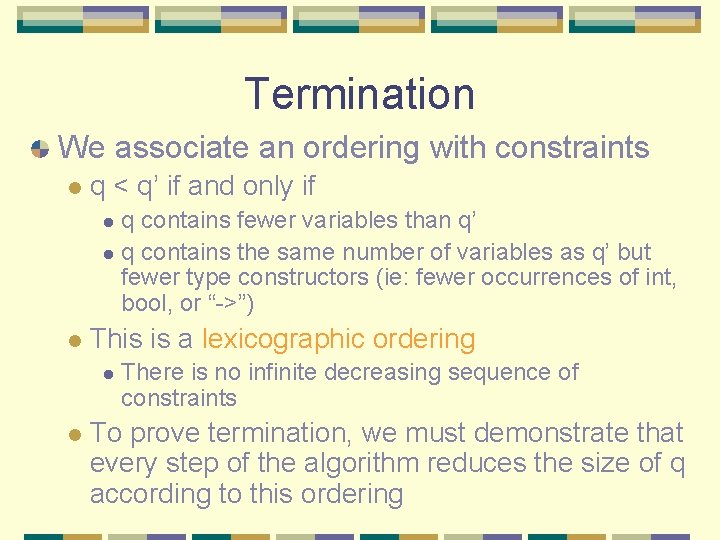 Termination We associate an ordering with constraints l q < q’ if and only