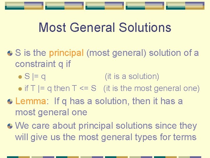 Most General Solutions S is the principal (most general) solution of a constraint q