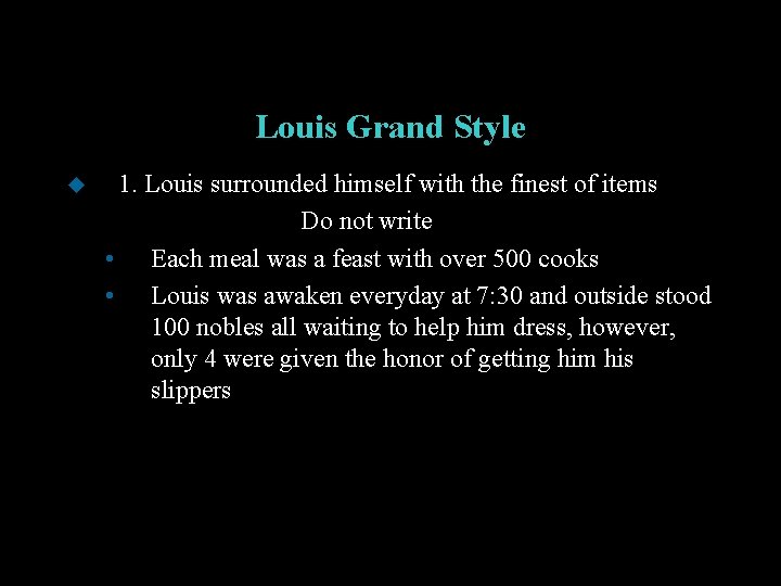 Louis Grand Style u 1. Louis surrounded himself with the finest of items Do