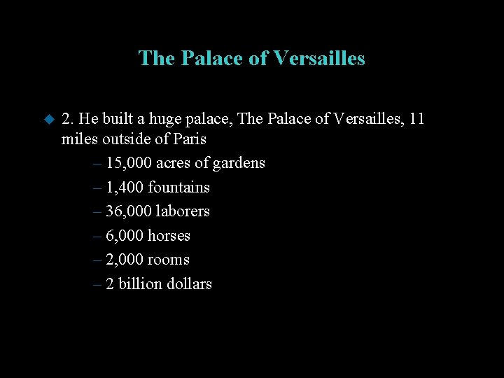 The Palace of Versailles u 2. He built a huge palace, The Palace of