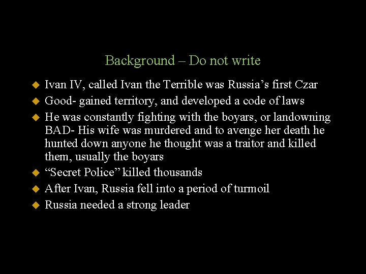 Background – Do not write u u u Ivan IV, called Ivan the Terrible