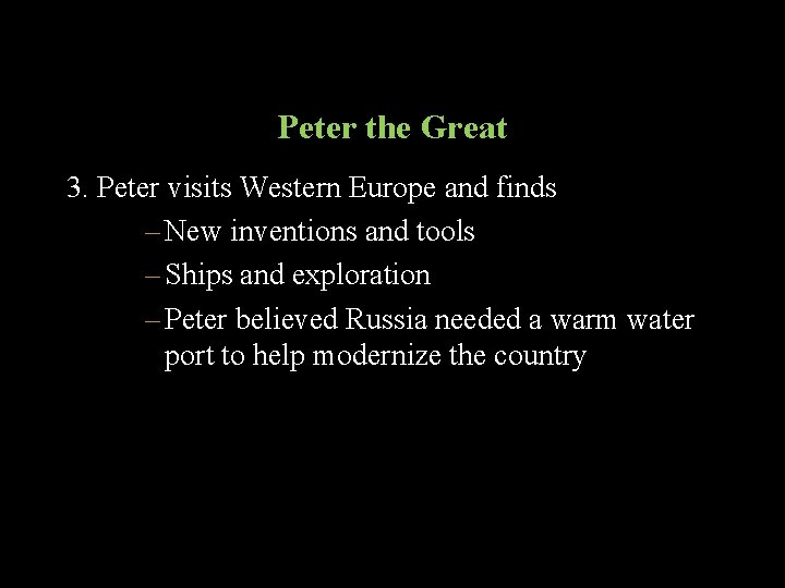 Peter the Great 3. Peter visits Western Europe and finds – New inventions and