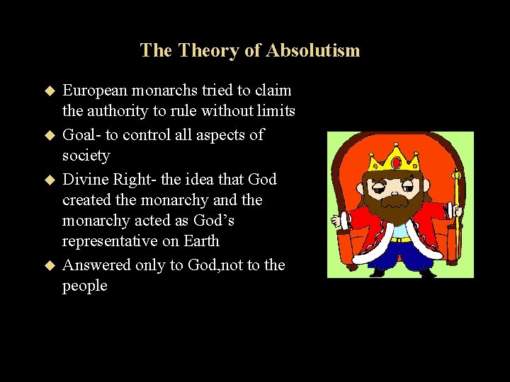 The Theory of Absolutism u u European monarchs tried to claim the authority to