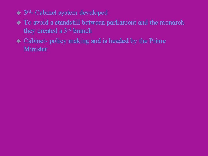 u u u 3 rd- Cabinet system developed To avoid a standstill between parliament