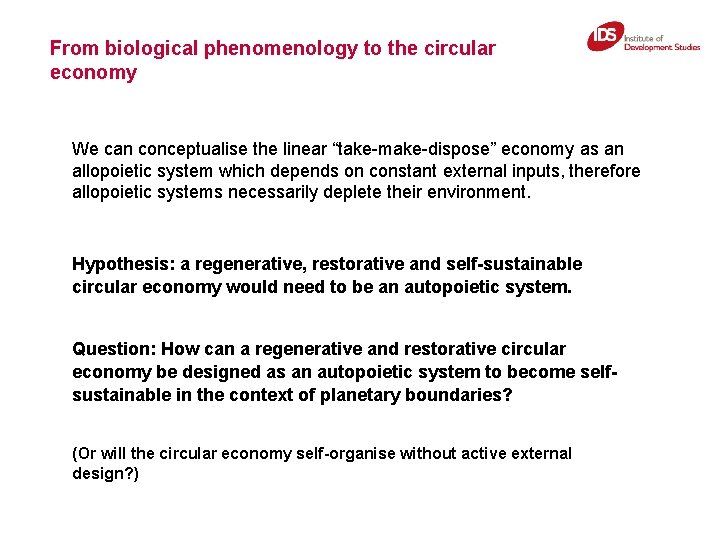 From biological phenomenology to the circular economy We can conceptualise the linear “take-make-dispose” economy