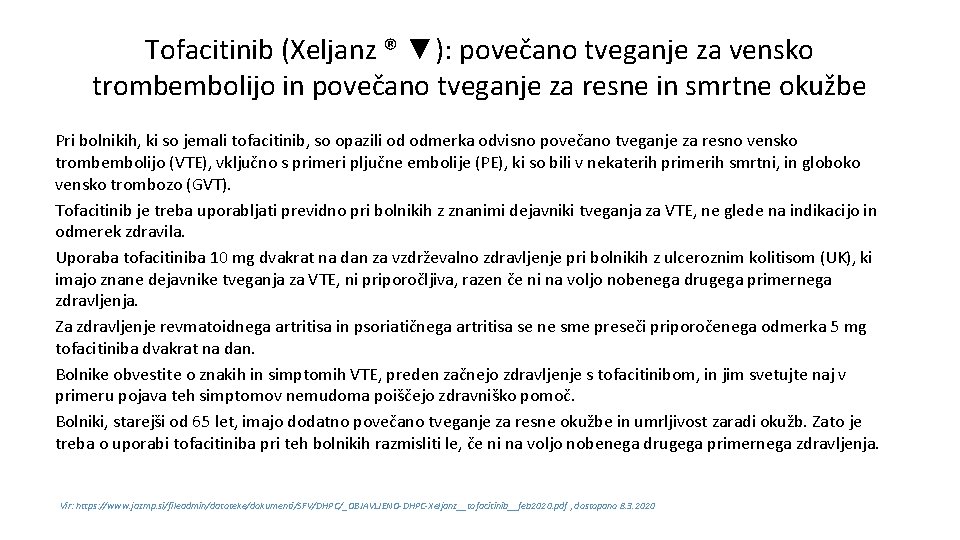 Tofacitinib (Xeljanz ® ▼): povečano tveganje za vensko trombembolijo in povečano tveganje za resne