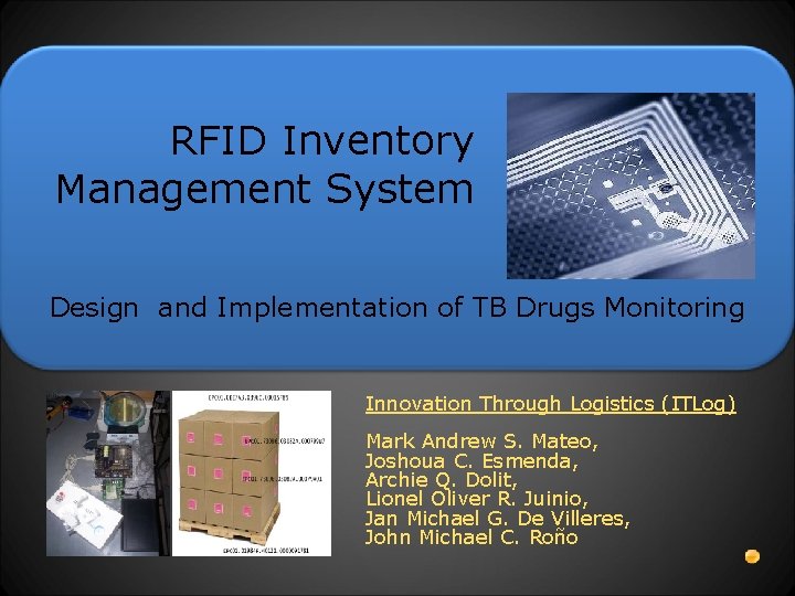 RFID Inventory Management System Design and Implementation of TB Drugs Monitoring Innovation Through Logistics RFID Inventory Management System Design and Implementation of TB Drugs Monitoring Innovation Through Logistics