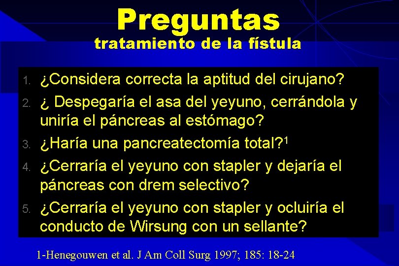 Preguntas tratamiento de la fístula 1. 2. 3. 4. 5. ¿Considera correcta la aptitud Preguntas tratamiento de la fístula 1. 2. 3. 4. 5. ¿Considera correcta la aptitud