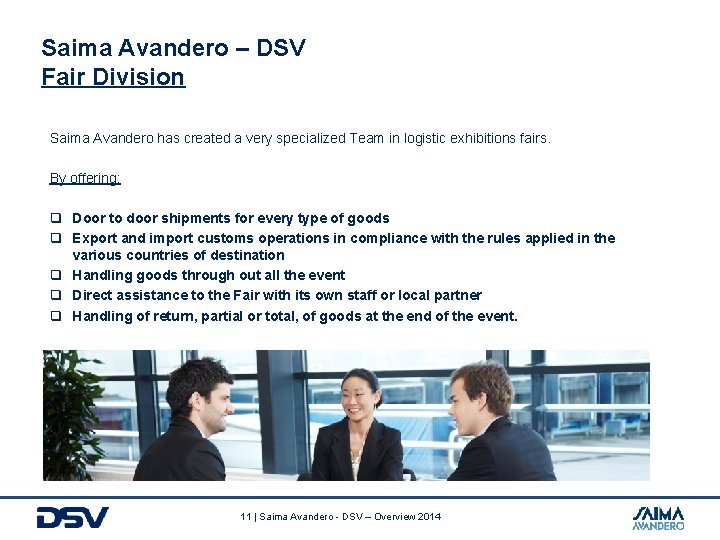Saima Avandero – DSV Fair Division Saima Avandero has created a very specialized Team