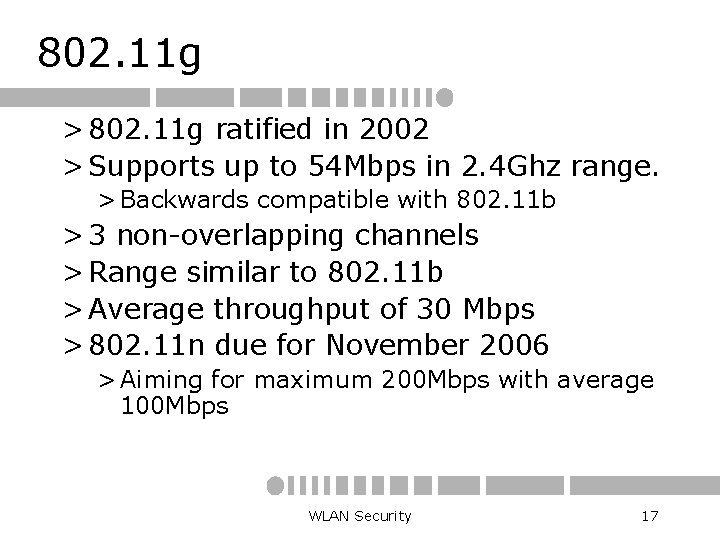 802. 11 g > 802. 11 g ratified in 2002 > Supports up to