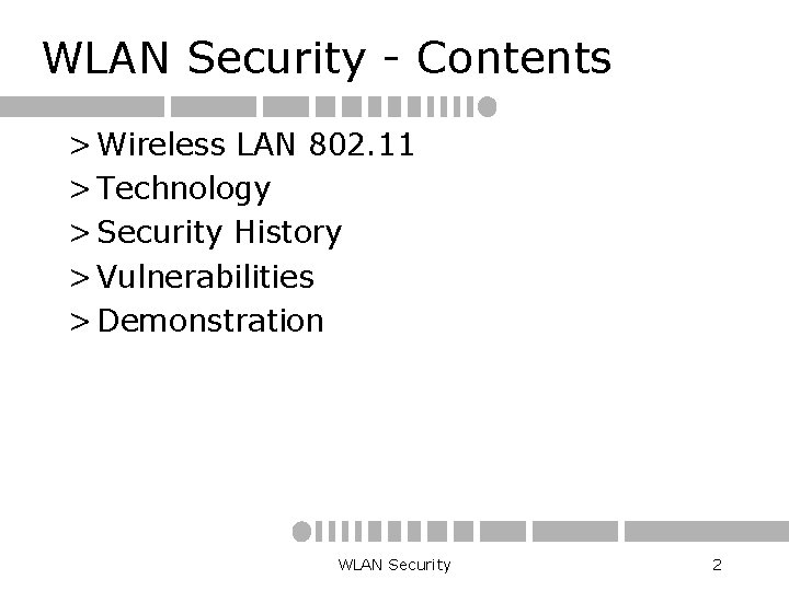 WLAN Security - Contents > Wireless LAN 802. 11 > Technology > Security History