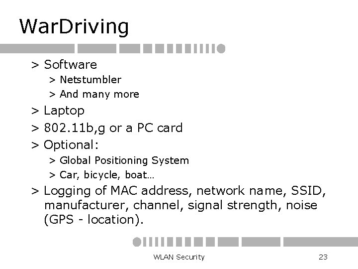 War. Driving > Software > Netstumbler > And many more > Laptop > 802.