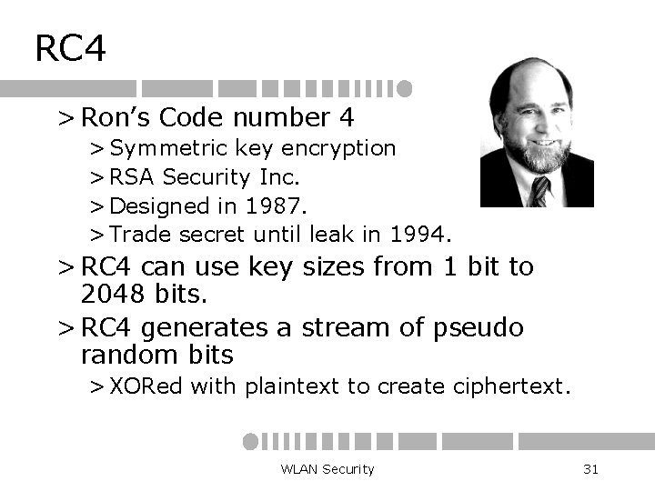 RC 4 > Ron’s Code number 4 > Symmetric key encryption > RSA Security