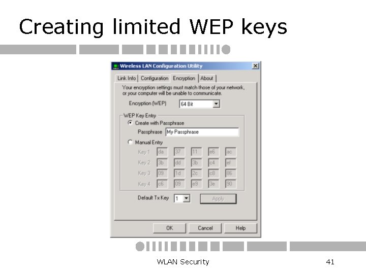 Creating limited WEP keys WLAN Security 41 