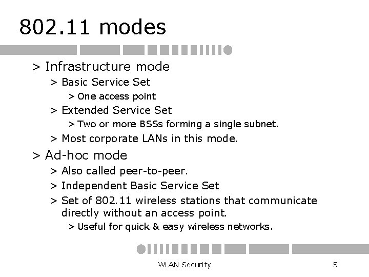 802. 11 modes > Infrastructure mode > Basic Service Set > One access point