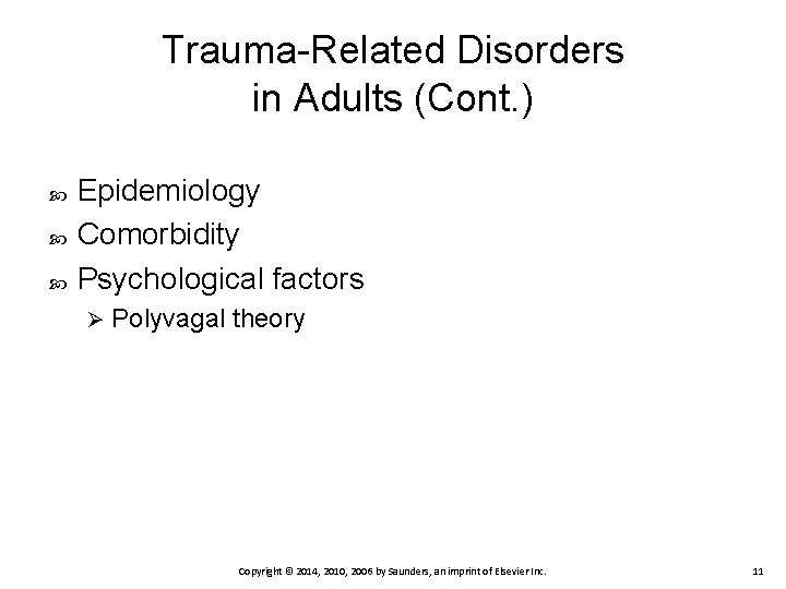 Trauma-Related Disorders in Adults (Cont. ) Epidemiology Comorbidity Psychological factors Ø Polyvagal theory Copyright