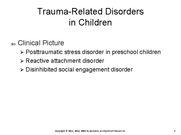 Trauma-Related Disorders in Children Clinical Picture Posttraumatic stress disorder in preschool children Ø Reactive