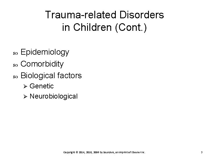 Trauma-related Disorders in Children (Cont. ) Epidemiology Comorbidity Biological factors Genetic Ø Neurobiological Ø