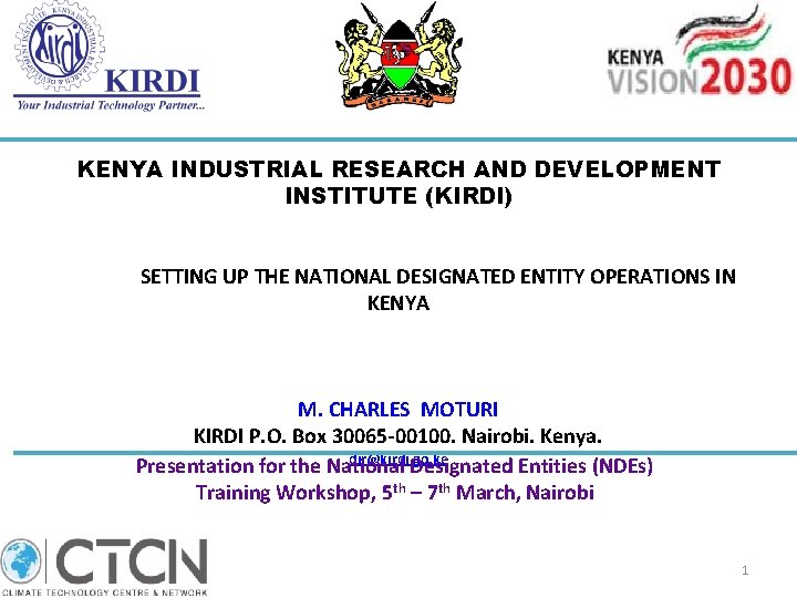 KENYA INDUSTRIAL RESEARCH AND DEVELOPMENT INSTITUTE (KIRDI) SETTING UP THE NATIONAL DESIGNATED ENTITY OPERATIONS