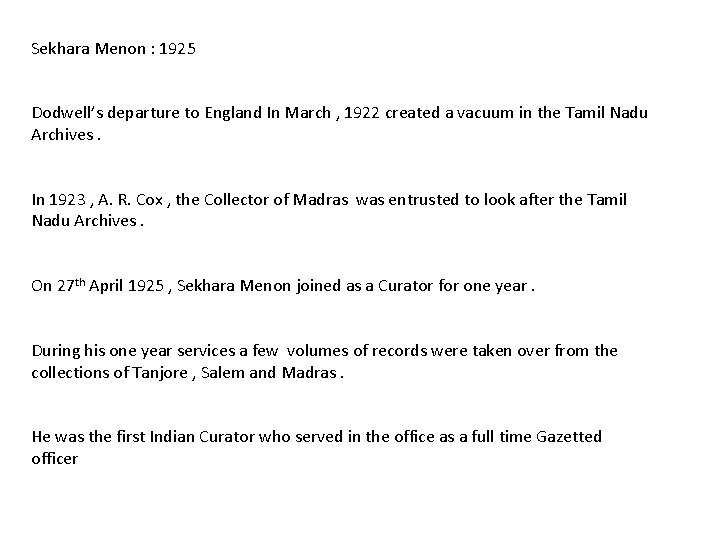 Sekhara Menon : 1925 Dodwell’s departure to England In March , 1922 created a