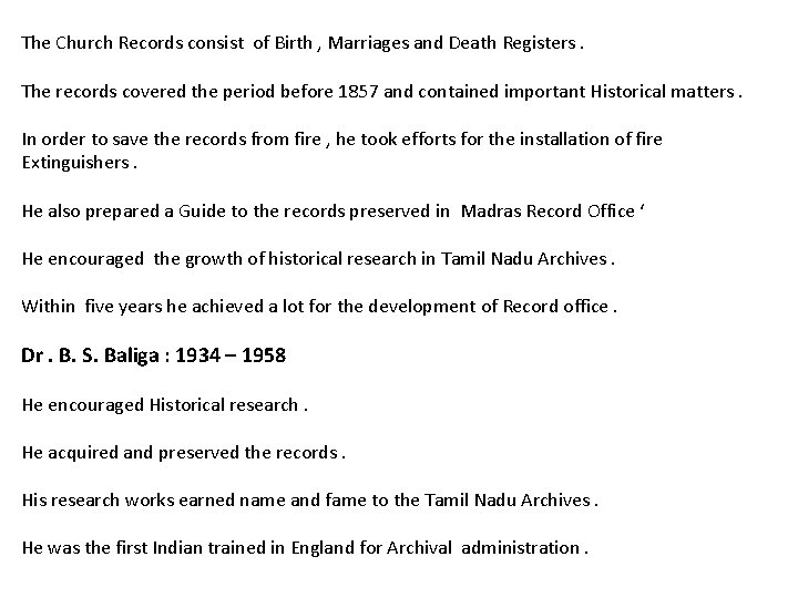 The Church Records consist of Birth , Marriages and Death Registers. The records covered