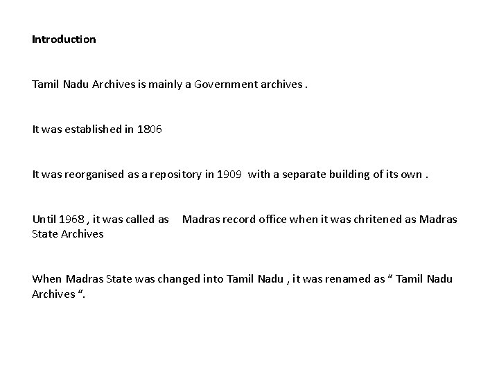 Introduction Tamil Nadu Archives is mainly a Government archives. It was established in 1806