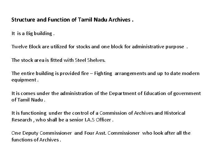 Structure and Function of Tamil Nadu Archives. It is a Big building. Twelve Block